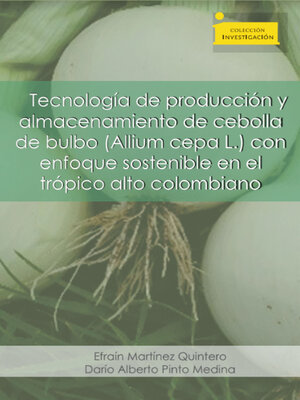 cover image of Tecnología de producción y almacenamiento de cebolla de bulbo (Allium cepa L.)